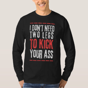 Leg Amputee Outfit  Humour Amputation Support Joke T-Shirt