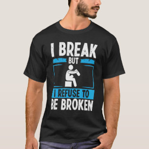 Leg Amputee Refuse to be broken Amputated Leg Surv T-Shirt