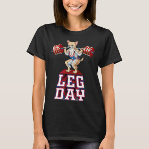 Leg Day Chihuahua Weight Lifting Squat Gym T-Shirt