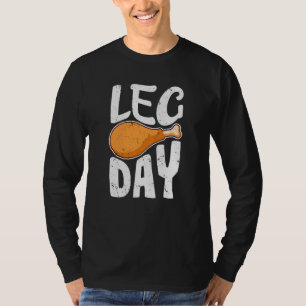 Leg Day Funny Thanksgiving Turkey Drumstick Gym T-Shirt
