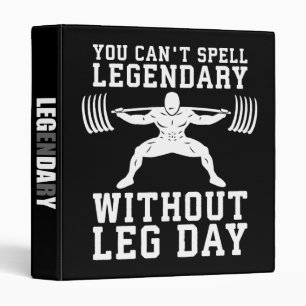Leg Day - Legendary - Squat - Gym Inspirational Binder