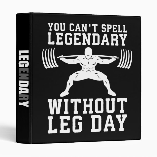 Leg Day - Legendary - Squat - Gym Inspirational Binder (Front/Spine)