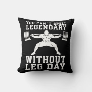 Leg Day - Legendary - Squat - Gym Inspirational Throw Pillow