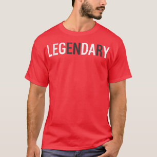 LEG DAY LEGENDARY  Weight Lifting Fit Cross Train  T-Shirt