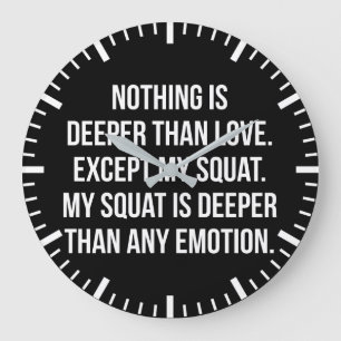 Leg Day - My Squat Is Deeper Than Love - Funny Gym Large Clock