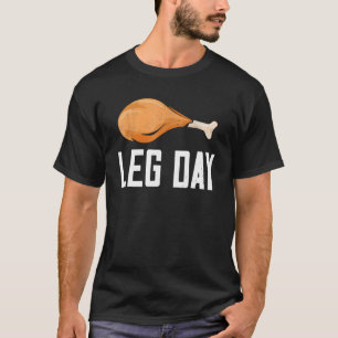 Leg Day Thanksgiving Costume Pilgrim Turkey Day  1 T-Shirt