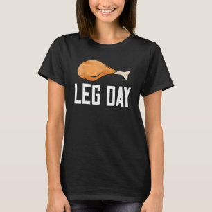 Leg Day Thanksgiving Costume Pilgrim Turkey Day  1 T-Shirt