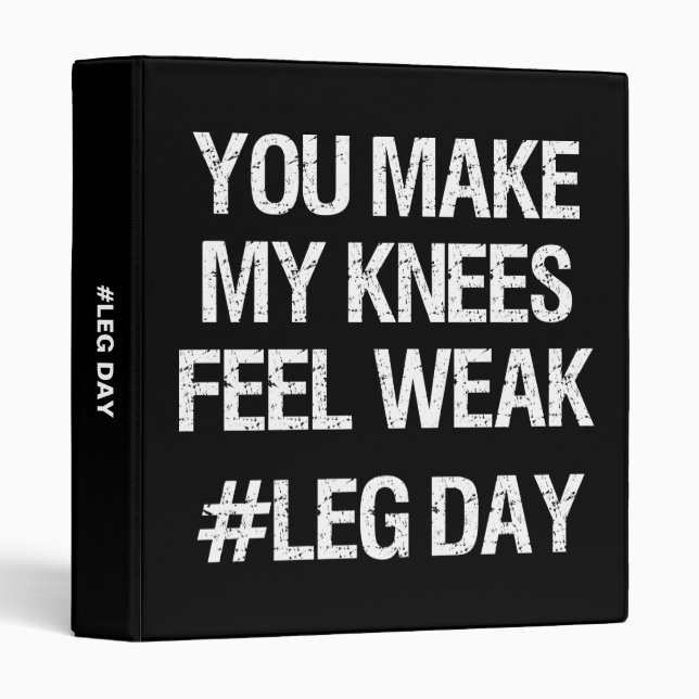 Leg Day - Weak Knees - Funny Novelty Bodybuilding Binder (Front/Spine)