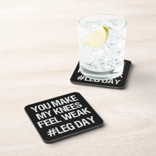 Leg Day - Weak Knees - Funny Novelty Bodybuilding Coaster