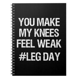 Leg Day - Weak Knees - Funny Novelty Bodybuilding Notebook