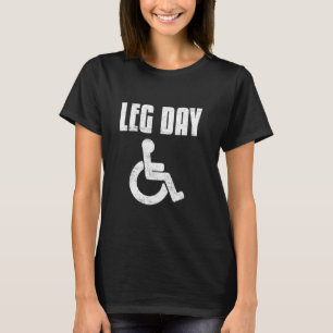 Leg Day Wheelchair Handicap Funny Workout And Gym T-Shirt