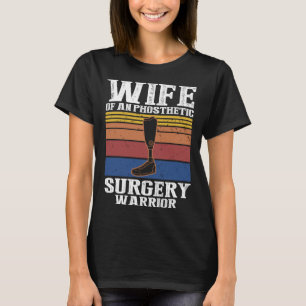 Leg Prosthetic for Leg Prosthesis and Fake Limb 1 T-Shirt