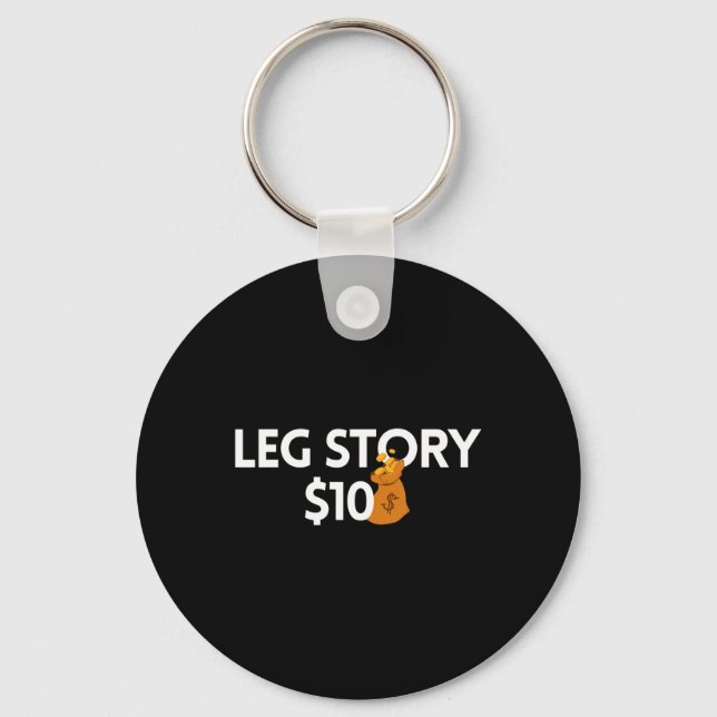 Leg Story 10 Dollars Amputee  Disabilities Awarene Keychain (Front)