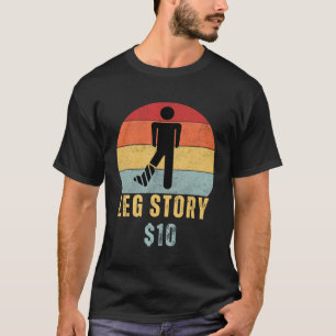 Leg Story Post Surgery Gag Get Well Soon T-Shirt