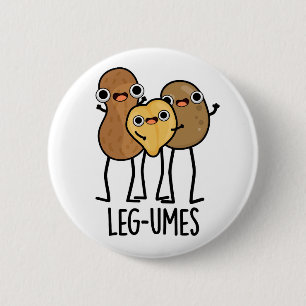 Leg-umes Funny Legume Pun 2 Inch Round Button
