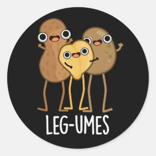 Leg-umes Funny Legume Pun Dark BG Classic Round Sticker