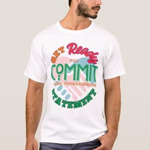 Legacy Cobol Programming Commit Statement T-Shirt
