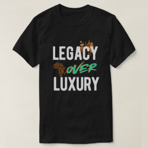 Legacy Over Luxury T-Shirt