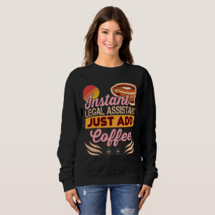 Legal Assistant Coffee Sweatshirt Cozy