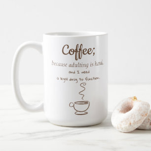 Legal Drug Coffee Mug