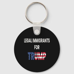 Legal Immigrants Trump Republican Conservative Cit Keychain