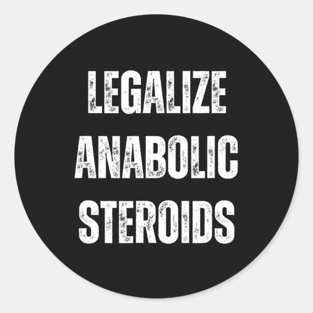 Legalize Anabolic Steroid Gym Bodybuilding In Tren Classic Round Sticker (Front)