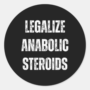 Legalize Anabolic Steroid Gym Bodybuilding In Tren Classic Round Sticker