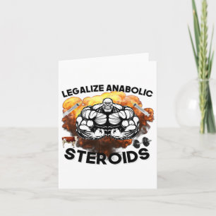 Legalize Anabolic Steroids Funny Gym Bodybuilding  Card
