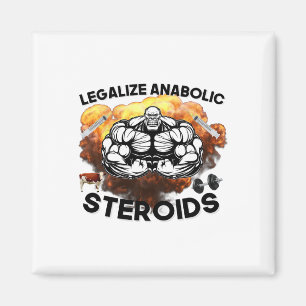 Legalize Anabolic Steroids Funny Gym Bodybuilding Magnet