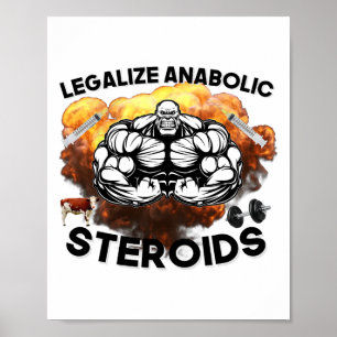Legalize Anabolic Steroids Funny Gym Bodybuilding  Poster