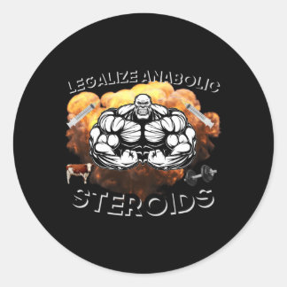 Legalize Anabolic Steroids Gym Bodybuilding Classic Round Sticker