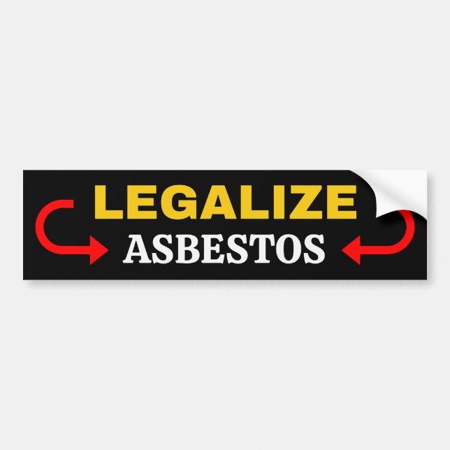 Legalize Asbestos Bumper Sticker (Front)