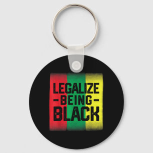 Legalize Being Black African Pride Black History Keychain