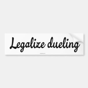 Legalize Dueling Bumper Sticker
