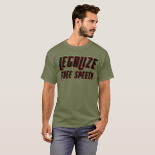 LEGALIZE FREE SPEECH T-Shirt