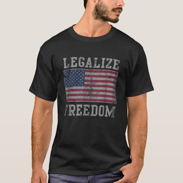 Legalize Freedom Patriotic USA American Flag Ameri T-Shirt (Front)