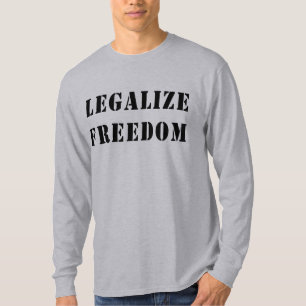Legalize Freedom T-Shirt