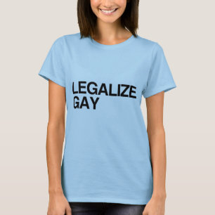 LEGALIZE GAY -.png T-Shirt