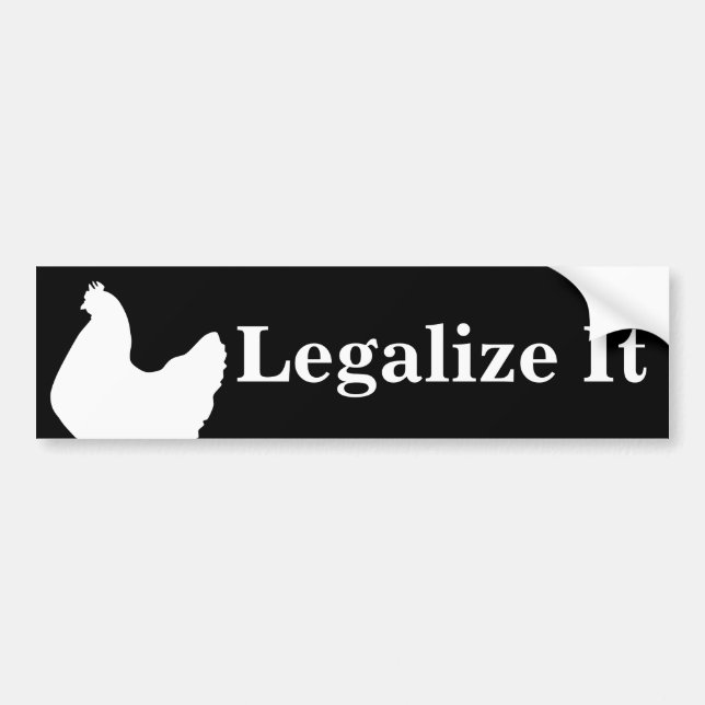 "Legalize it" Chicken Bumper Sticker (Front)