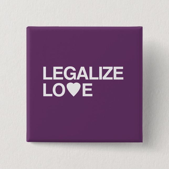 LEGALIZE LOVE 2 INCH SQUARE BUTTON (Front)