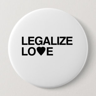 LEGALIZE LOVE.png 4 Inch Round Button