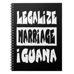 Legalize marriage Iguana Notebook
