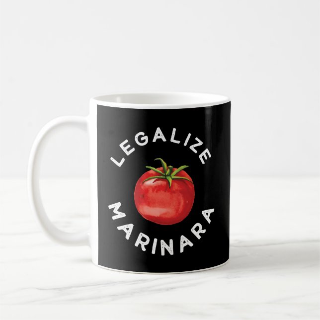 Legalize Our Marinara Tomato Sauce For Coffee Mug (Left)