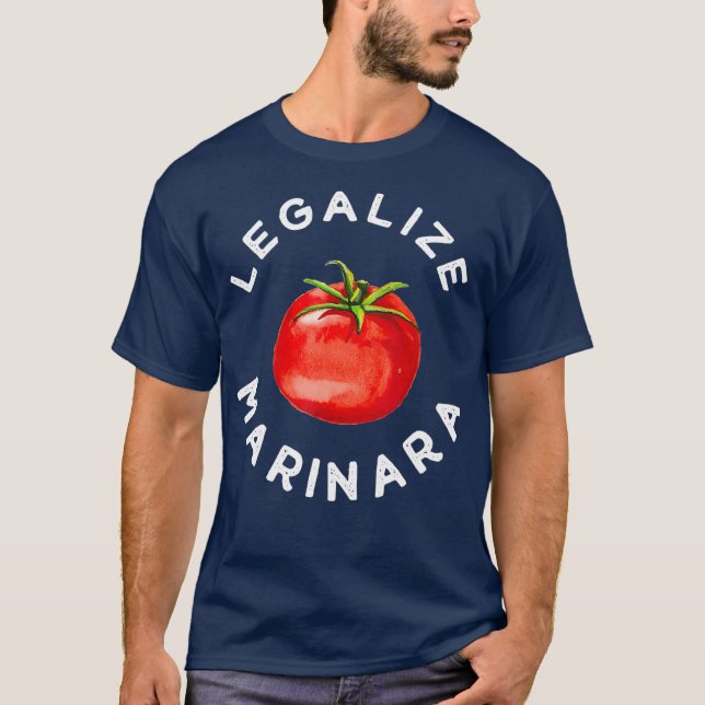 Legalize Our Marinara Tomato Sauce Gift For Men T-Shirt (Front)