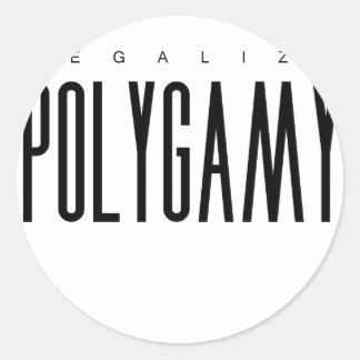 Legalize Polygamy Classic Round Sticker