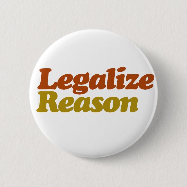 Legalize Reason 2 Inch Round Button (Front)