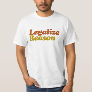 Legalize Reason T-Shirt