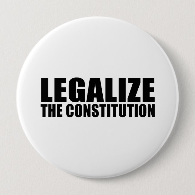 Legalize the constitution 4 inch round button (Front)