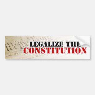Legalize The Constitution Bumper Sticker