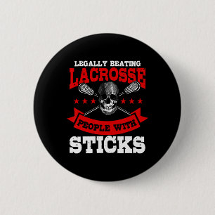 Legally Beating People With Sticks Lacrosse Player 2 Inch Round Button